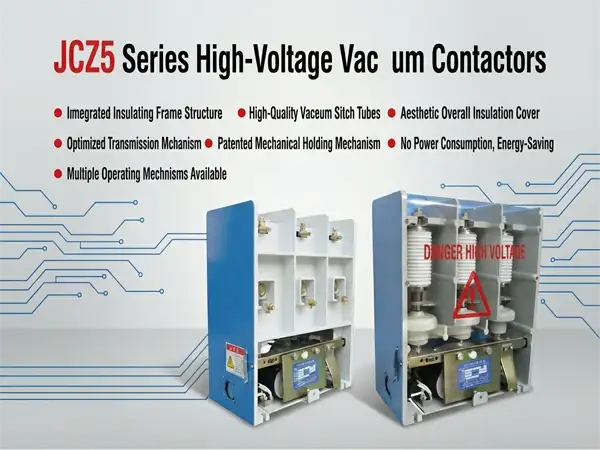 The Core of Industrial Circuit Stability: A Comprehensive Technical Analysis of JCZ5 Series High-Voltage Vacuum Contactors